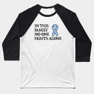 In This Family No One Fights Alone Baseball T-Shirt